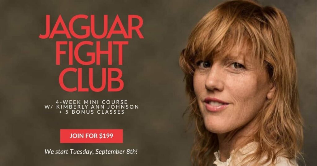 Join Jaguar Fight Club - A 4 week nervous system mini-course with Kimberly Ann Johnson.